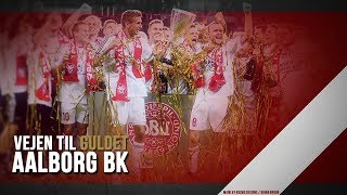 Vejen til Guldet  Aalborg BK 201314 [upl. by Halli717]