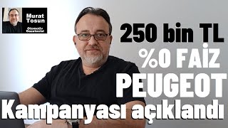 PEUGEOT ŞUBAT 2024 KAMPANYASI AÇIKLANDI 250 BİN TL SIFIR FAİZ DEDİLER kampanya indirim Peugeot [upl. by Ignace891]