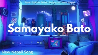 Samayako Bato New Nepali Song❤️ [upl. by Heinrick438]