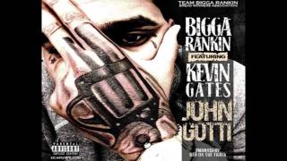 Kevin Gates  John Gotti ft Bigga Rankin [upl. by Ulberto]