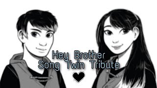 Hey Brother •Song Twin Tribute• [upl. by Wandie]