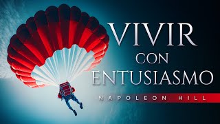 Napoleon Hill Vivir con entusiasmo  Audiolibro de Superación personal  Desarrollo Personal [upl. by Patrizio]