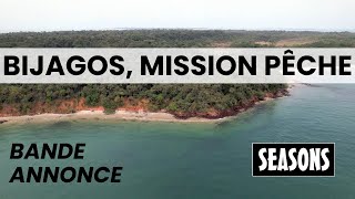 bande annonce Bijagos mission pêche sur Seasons [upl. by Neuberger]