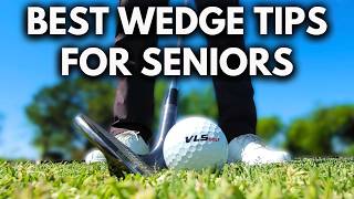 3 MUSTDO Wedge Tips for Older Golfers [upl. by Hilaire]