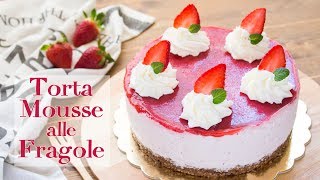 Torta Mousse alle Fragole e Panna Senza Cottura  Ricetta Torta Fredda Facile e Veloce 55Winston55 [upl. by Ahsiemal]