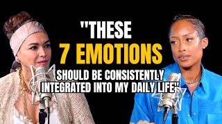 These 7 emotions should be consistently integrated into my daily life ft Keenyah Hill [upl. by Xymenes]