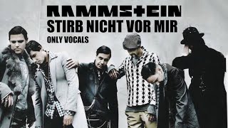 Rammstein  Stirb nicht vor Mir Dont die Before I do Only Vocals [upl. by Eilrebmik]