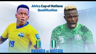 LIVE RWANDA VS NIGERIA AT AMAHORO STADIUM [upl. by Aiekal]