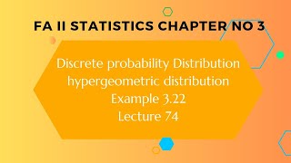 Chapter 3 Discrete probability distribution Hypergeometric distribution Example 322 lecture 74 [upl. by Idnor]