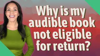 Why is my audible book not eligible for return [upl. by Najib]