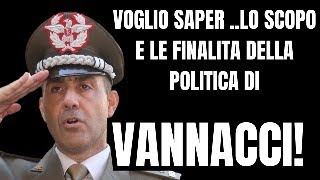 VOGLIO SAPERE LO SCOPO E LA FINALITA DELLA POLITICA DI VANNACCI [upl. by Trant105]