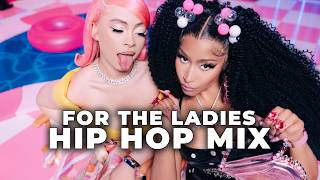 2024 For the Ladies Hip Hop MixDirty DJ Shinski Sexyy Red Ice Spice Glorilla Nicki Minaj Latto [upl. by Erde]