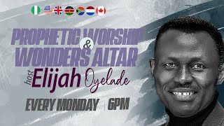 PROPHETIC WORSHIP amp WONDERS ALTAR with Elijah Oyelade  October 30 2023 [upl. by Uaerraj]