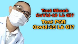 Test Nhanh Covid19 Là Gì Test PCR Covid19 Là Gì  Khi Nào Bạn Được Chẩn Đoán Mắc Covid19 [upl. by Adnak]