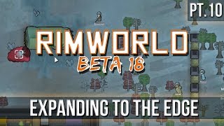 RIMWORLD  Expanding to the Edge Pt10 Beta18 [upl. by Tamarah]