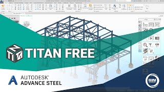 Titan for Advance Steel Free Overview Eng [upl. by Bilak892]