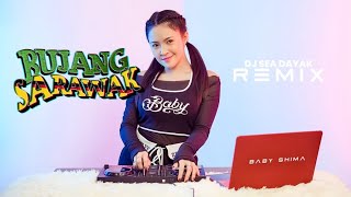 Baby Shima Bujang Sarawak Remix DJ Sea Dayak [upl. by Ailegna]