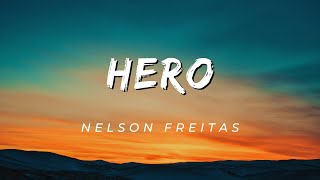 Nelson Freitas – Hero Letra [upl. by Bergren]