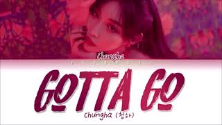 GOTTA GO CHUNGHA CUT AUDIO [upl. by Terraj]