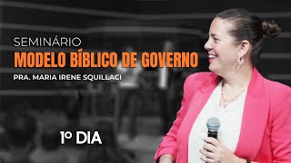 Seminário Modelo bíblico de governo  Pra Maria Irene Squillaci  1º dia  15052024 [upl. by Unity]