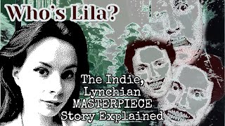 Whos Lila  Story Explained [upl. by Berton]