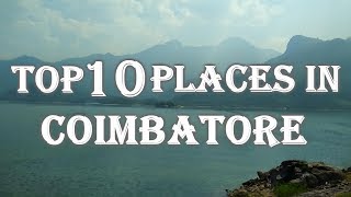 Top 10 Tourist Places In Coimbatore [upl. by Armington]