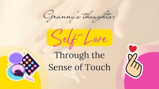 The Secret of SelfLove Through the Sense of Touch [upl. by Asilad]