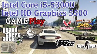 Gaming Test Intel Core i55300U Intel HD Graphics 5500  GTA 5 CSGO WOT NFS MK XL VALORANT [upl. by Niccolo]