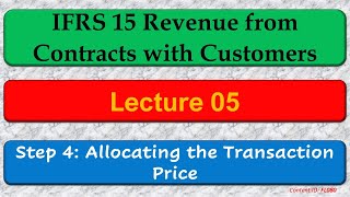 Lecture Step 4 Allocating the Transaction Price  IFRS 15 FL080 [upl. by Ardisi514]