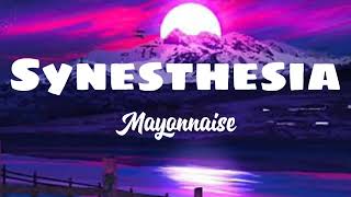 Synesthesia  Mayonnaise Lyrics [upl. by Ellevehs]