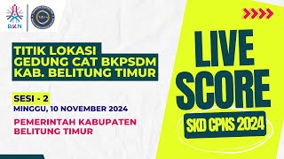 10112024  SESI2  PEMKAB BELITUNG TIMUR  LIVESCORE SKD CPNS TAHUN 2024 [upl. by Adamson888]