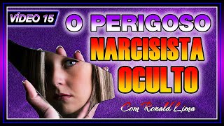 VÍDEO 15  O NARCISISTA OCULTO saiba como é e como age [upl. by Benge404]