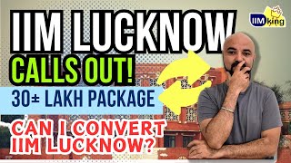 IIM Lucknow Calls out 30 Lakh Package Can I covert IIM Lucknow [upl. by Allerie]