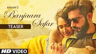 quotBanjaara Safarquot Latest Video Song Teaser  Ayaan  Feat Gaurav Kumar Bajaj Krissann Barretto [upl. by Niveb]