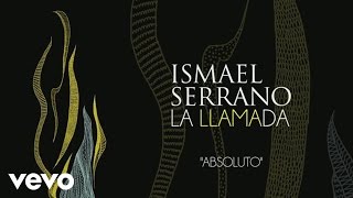 Ismael Serrano  Absoluto Audio [upl. by Viveca993]