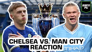 Chelsea vs Man City LIVE REACTION Champions start with a win  ESPN FC [upl. by Ashwin]