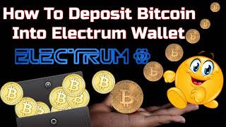 How To Deposit Bitcoin Into Electrum Wallet  Electrum Tutorial [upl. by Bergwall]