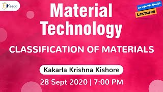 Material Technology  Classification of Materials  28 September  7 PM [upl. by Makell926]