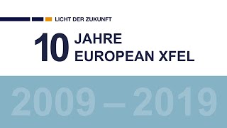 10 Jahre European XFEL [upl. by Nosliw897]