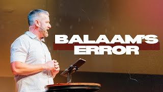 Balaams Error  Pueblo Christian Center [upl. by Bobbee502]