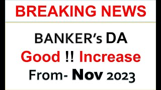 Good  Increase BANKER’S EXPECTED DA FROM NOV 2023 TO FEB 2024 [upl. by Eldwen559]