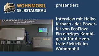 Wohnmobil Selbstausbau präsentiert EcoFlow Power Kit  zentrale Elektrik im Wohnmobil [upl. by Enelrahs]