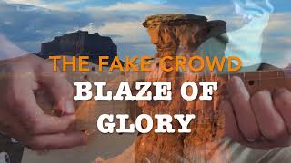 The Fake Crowd  Blaze Of Glory [upl. by Llerut434]