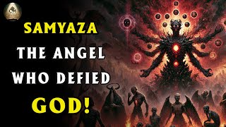 The Fall of Samyaza How One Angel Corrupted Humanity  Catholic Mystery [upl. by Nylkoorb]