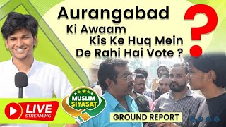 Live Aurangabad Aaj Kis Ke Haq Mein Dekhiye Mazhar Ki Ground Report  20 November [upl. by Atalante975]