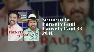 Se me nota  Hansel y Raúl Letra [upl. by Agnes]