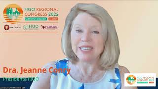 FIGO REGIONAL CONGRESS 2022 Dra Jeanne Conry  Presidenta FIGO [upl. by Behm]