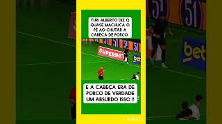 Até cabeça de porco entrou em campo veja Yuri Alberto fala [upl. by Mia]