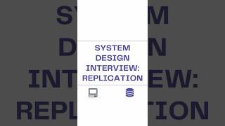 SYSTEM DESIGN INTERVIEW  REPLICATION systemdesign shorts youtubeshorts [upl. by Aicetal]