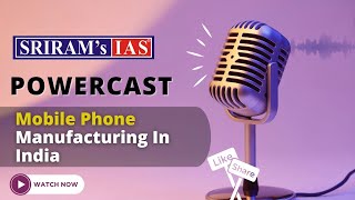 Mobile Phone Manufacturing In India  Powercast currentaffair [upl. by Eonak579]